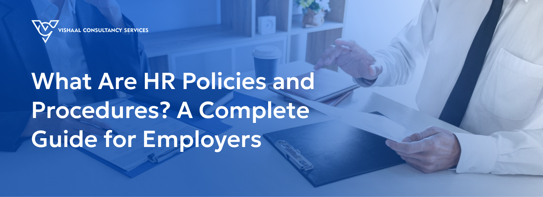 What Are HR Policies and Procedures? A Guide for Employers